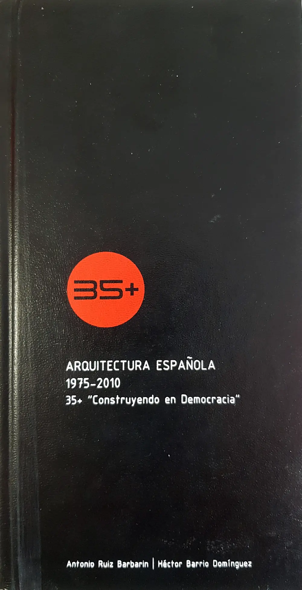 Cubierta de 35+ Arquitectura española 1975–2010, Construyendo en Democracia